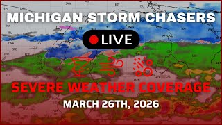 Michigan Severe Weather Coverage - March 26th, 2026