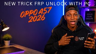 New Trick How To Unlock FRp Oppo A57 With Miracle Thunder Free Tools 2026