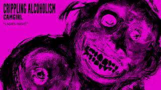 Crippling Alcoholism Ladies Night Feat. Luxury Skin Official Audio