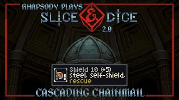 A Cascade of Chainmail | Rhapsody Plays Slice & Dice