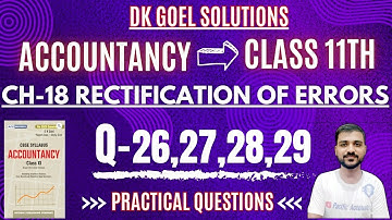 RECTIFICATION OF ERRORS CLASS 11 |DK GOEL|CH-18| Q-26,27,28,29|RECTIFY THE FOLLOWING ERRORS|ACCOUNTS