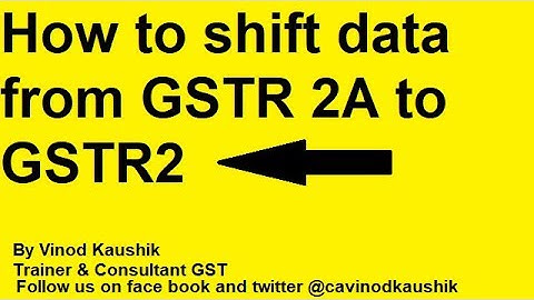 How to shift data from GSTR 2A to GSTR 2 I GSTR 2 I GST Returns I GST I