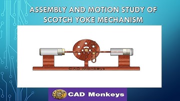 Assembly and Motion Study of Scotch Yoke Mechanism using Solidworks.