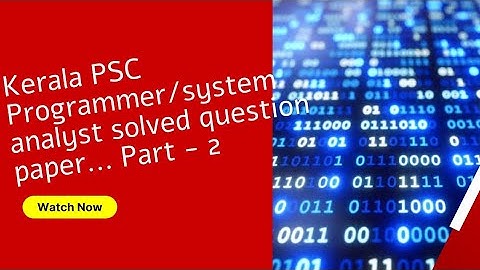 computer programmer /system analyst Kerala psc 2022