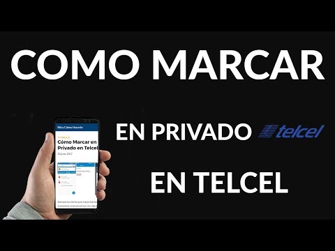 Cómo Marcar en Privado en Telcel