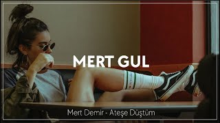 Mert Demir - Ateşe Düştüm (Mert Gul Remix) Resimi