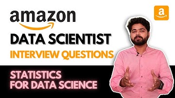 Amazon Data Scientist Interview Questions | Statistics for Data Science