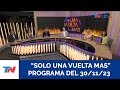 SÓLO UNA VUELTA MÁS (Programa completo del 30/11/2023)