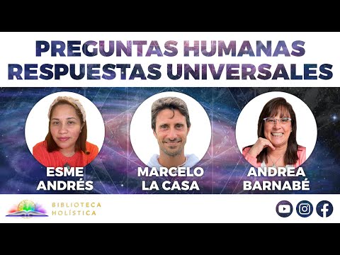 PREGUNTAS HUMANAS RESPUESTAS UNIVERSALES CON ANDREA BARNABE Y MARCELO LA CASA.