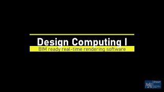 Design Computing I - Real-time rendering software