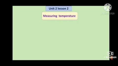 primary 6 | unit 2 | Thermal energy | lesson two | Measuring temperature