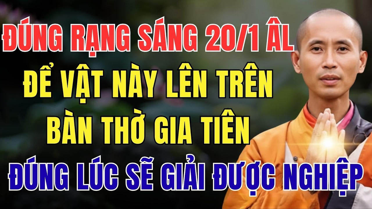 ĐÚNG RẠNG SÁNG 20/1 ÂM LỊCH, ĐỂ VẬY NÀY LÊN TRÊN BÀN THỜ GIA TIÊN, ĐÚNG LÚC SẼ GIẢI ĐƯỢC SÁT NGHIỆP