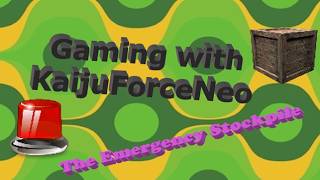 Gaming with KaijuForceNeo: The Emergency Stockpile #2058