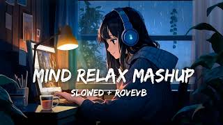 Mind Fresh Mashup 🪷 Love Mashup Songs ❤️ Slowed & Reverb 😍 Heart Touching #lofimusic #lovesong