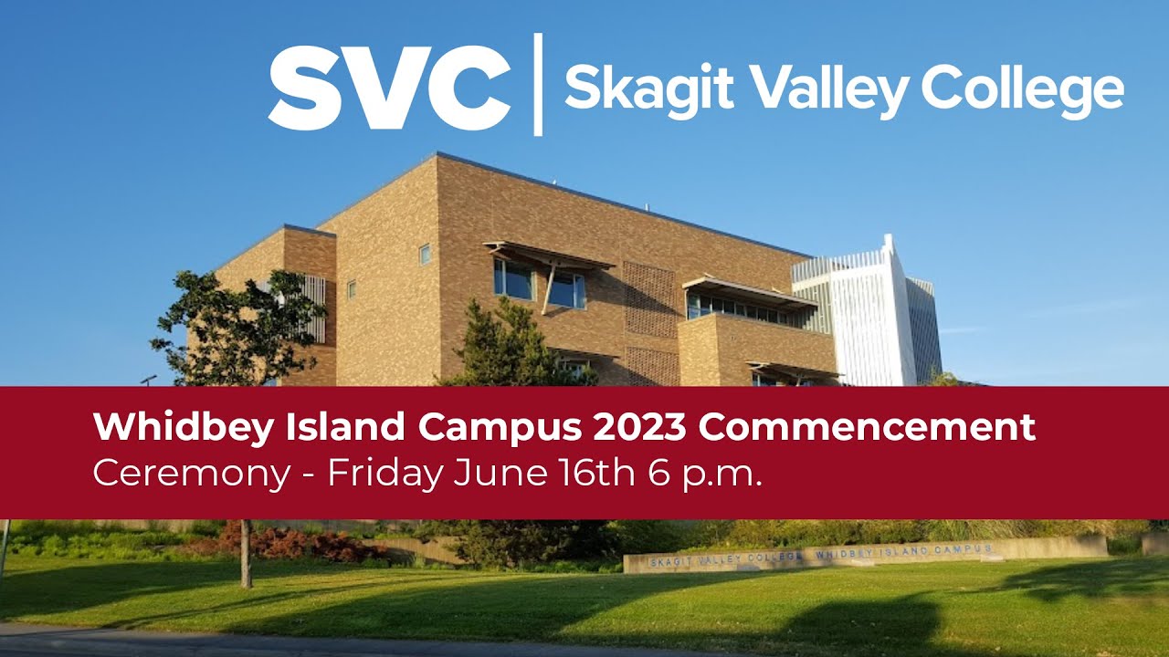 Skagit Valley College Commencements 2023 Whidbey Island Campus YouTube