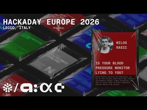 Hackaday Europe 2026: Milos Rasic - Is Your Blood Pressure Monitor Lying To You?