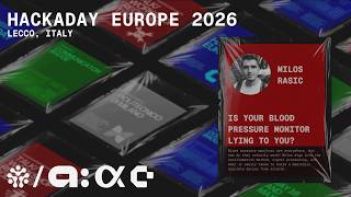 Hackaday Europe 2026: Milos Rasic - Is Your Blood Pressure Monitor Lying To You?