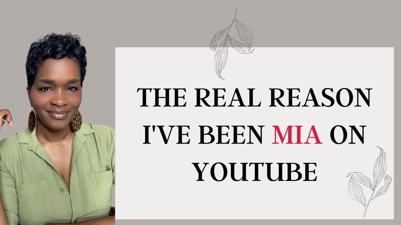The Real Reason I've Been MIA on YouTube (Let's Get Real)! YouTube