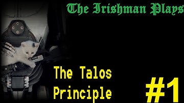 I Robot, You Puzzles || The Irishman Plays The Talos Principle Part 1