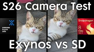 Galaxy S26 Camera Test -  Exynos 2600 vs Snapdragon 8 Elite Gen 5