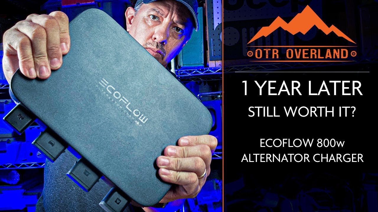 Is the EcoFlow 800W Alternator Charger Still Worth It After 1 Year?