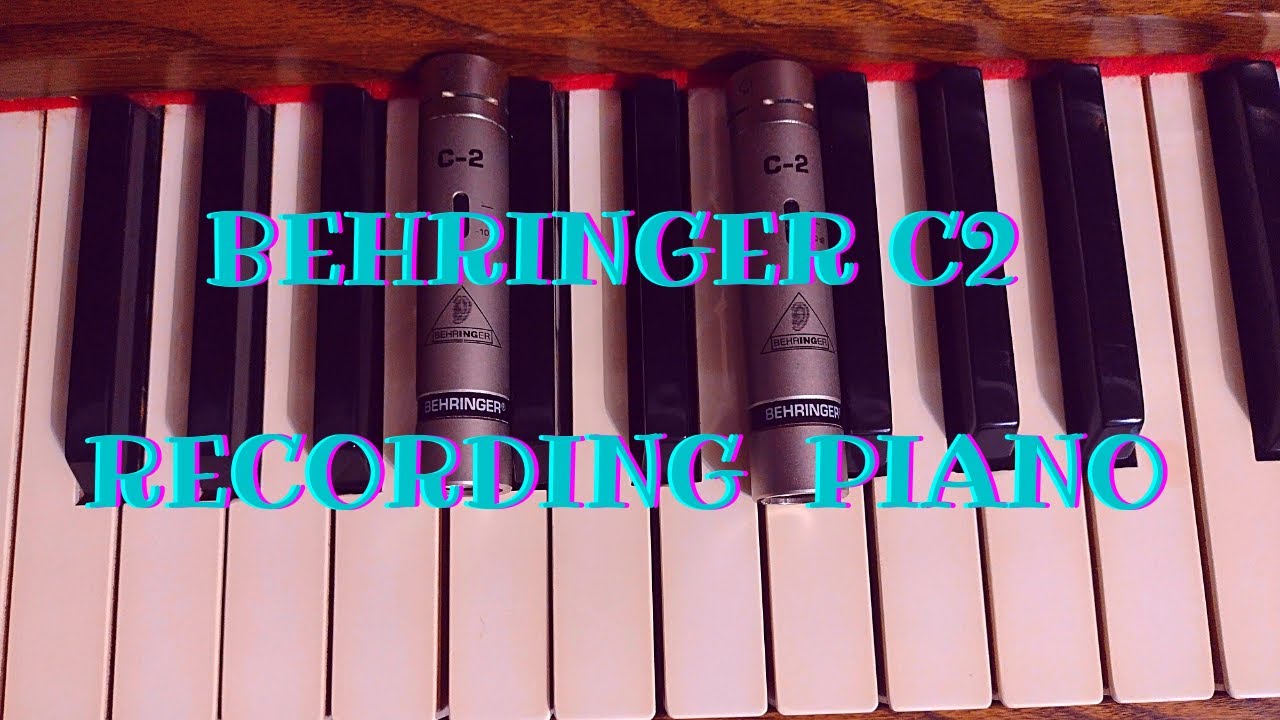 Behringer C2 / Grabando piano vertical Recording piano YouTube