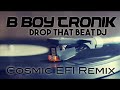 Bboy tronik  drop that beat dj cosmic efi remix