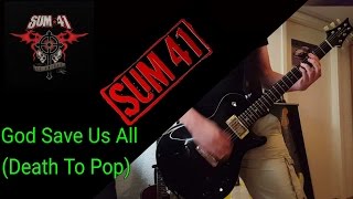 Sum 41 - God Save Us All (Death To Pop) Guitar Cover HD