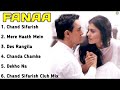 Fanaa Movie All Songs||Aamir Khan & Kajol ||musical world||MUSICAL WORLD|| Mp3 Song