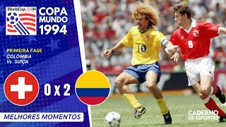 SUÍÇA O X 2 COLÔMBIA - COPA 1994 - FASE DE GRUPOS - MELHORES MOMENTOS