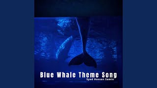 Blue Whale Theme Song