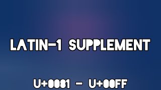 Latin-1 Supplement (U+0081 - U+00FF)