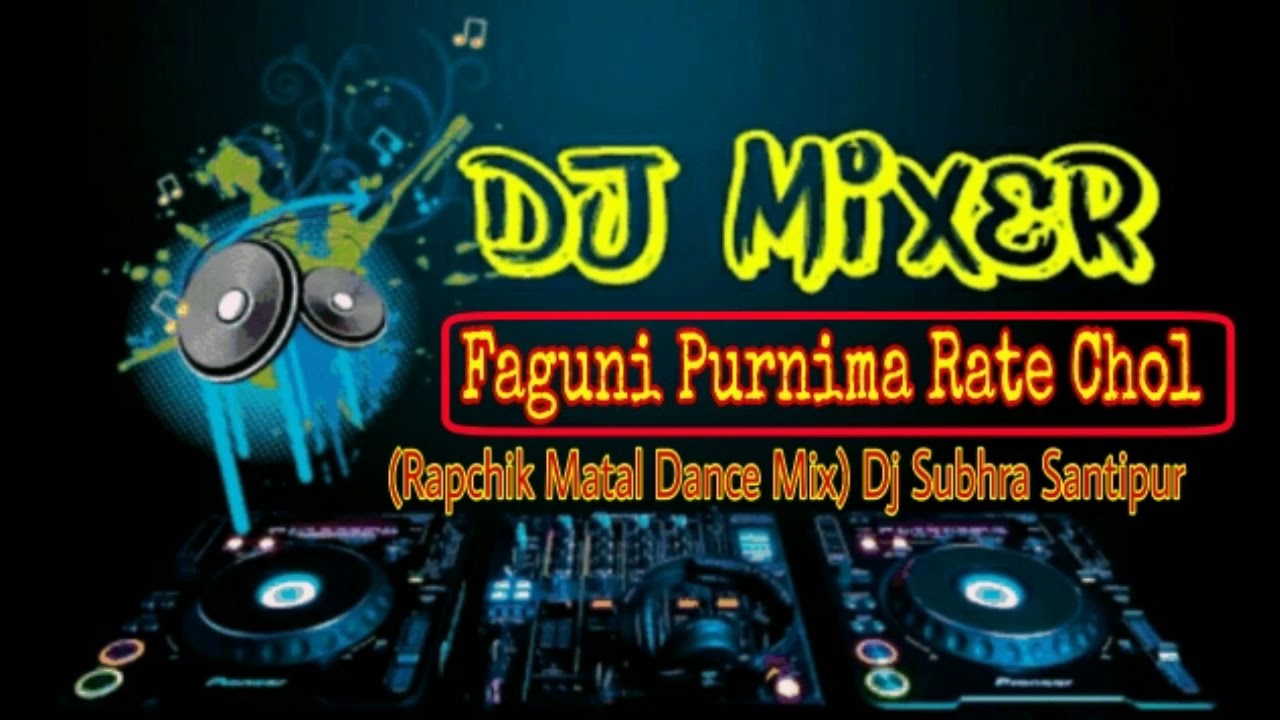 Faguni Purnima Rate Chol Rapchik Matal Dance Mix Dj Subhra Santipur