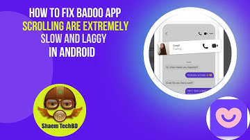 How to Fix Badoo App Scrolling are Extremely Slow and Laggy in Android After New Updates