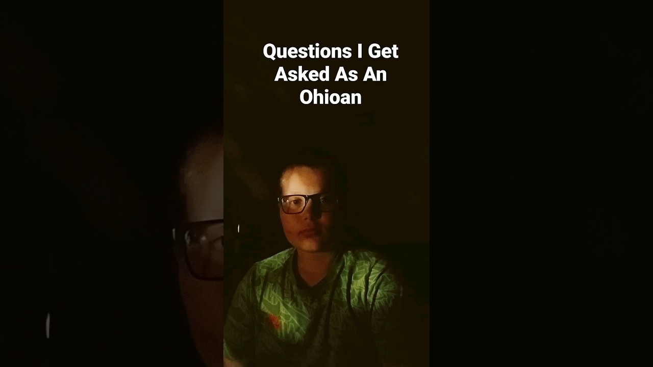 Questions I Get Asked As An Ohioan