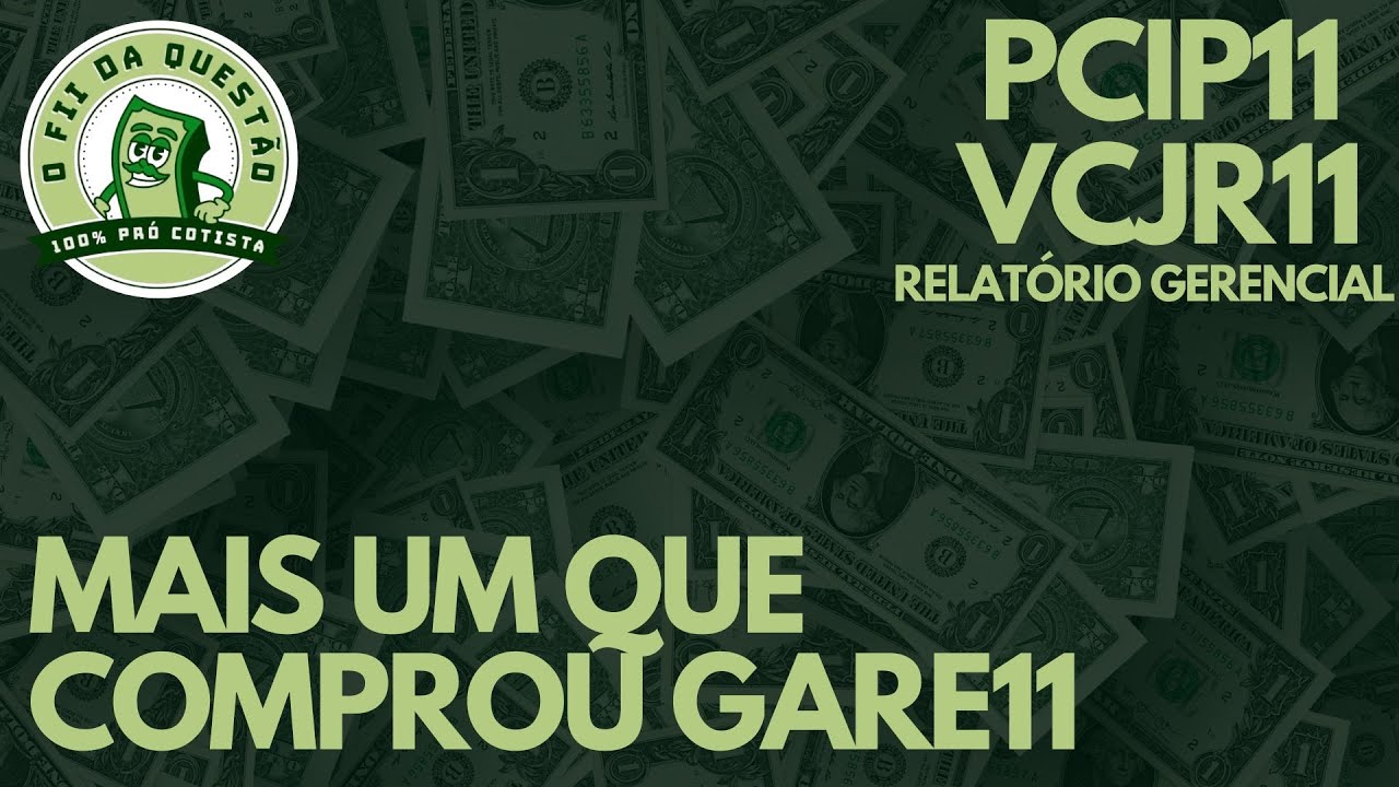 PCIP11 / VCJR11 - MAIS UM FUNDO DO PÁTRIA QUE COMPRA GARE11