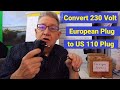 Convert 230 Volt European Plug to US 110 Plug