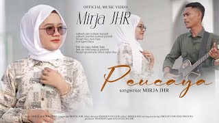 LAGU ACEH TERBARU-PEUCAYA-MIRJA JHR FEAT RAHMI (OFFICIAL MUSIK VIDEO )