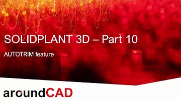 SOLIDPLANT 3D – Part 10 - Auto-Trim Structure