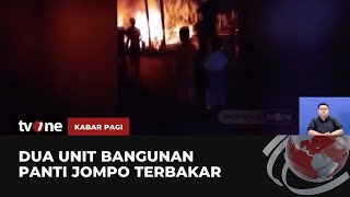 Kebakaran Panti Jompo Buat Warga Histeris! | Kabar Pagi tvOne