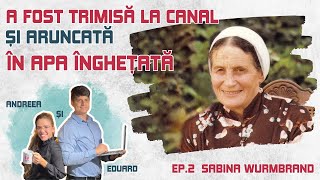 Flămândă, bătută și batjocorită - Sabina Wurmbrand | Biografiile Harului | Episodul 2 Wealth