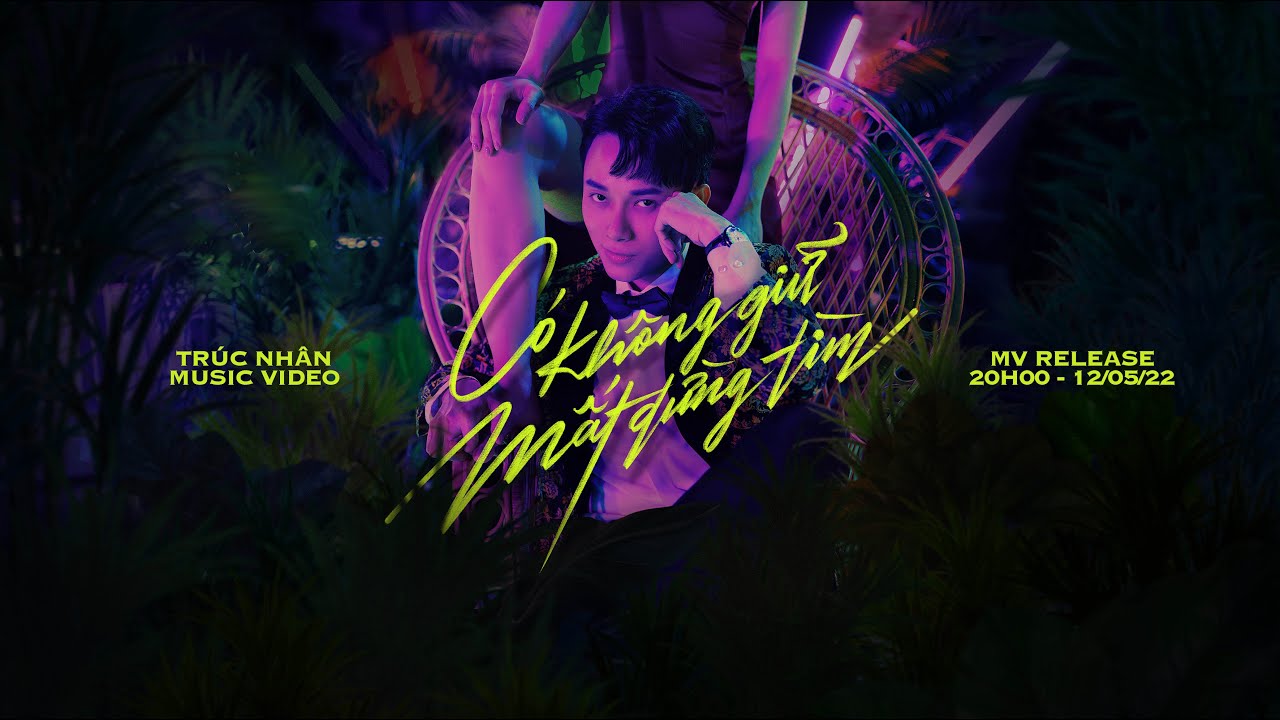 Trúc Nhân | Có Không Giữ Mất Đừng Tìm | Official Teaser