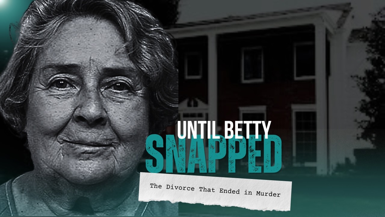 The Wife, The Mistress, and the Murders: Betty Broderick Case
