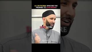 Who did the Prophet ﷺ love more?