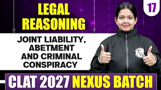 Legal Reasoning 17 | Joint Liability, Abetment and Criminal Conspiracy | CLAT 2027 Preparation