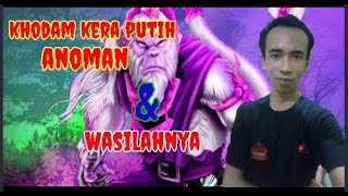 khodam kera putih anoman beserta wasilah nya