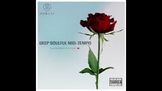 Deep Soulful Mid-Tempo Vol 28 Mixed By Dj Luk-C S.A (Valentines Edition) ❤️ REPOST
