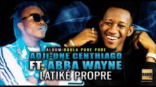 ADJI-ONE CENTHIAGO Ft. ABBA WAYNE - LATIKÉ PROPRE (2020)