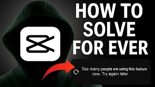 Too Many People Error CapCut में कैसे Fix करें? Full Guide | screenshot 5
