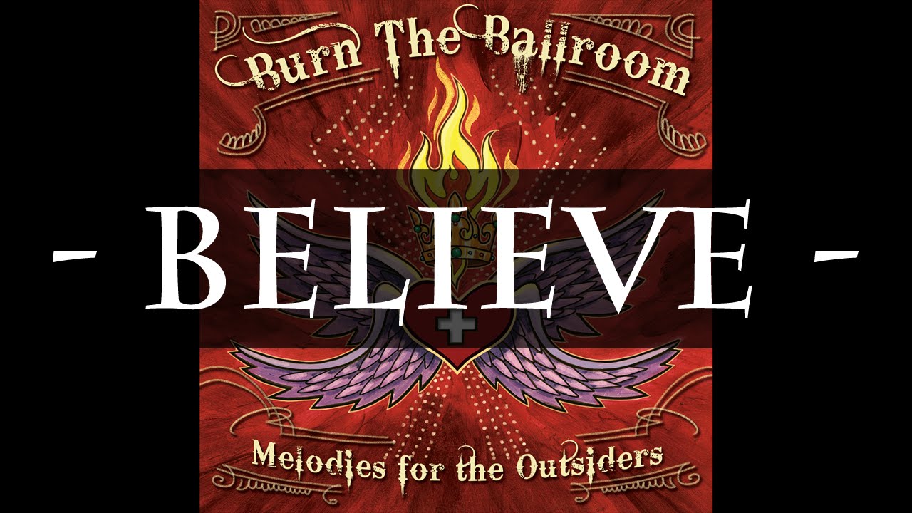 Guarda Burn The Ballroom - Believe (HQ Audio) su YouTube Guarda Burn The Ballroom - Believe (HQ Audio) su YouTube